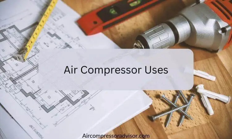Air Compressor Uses